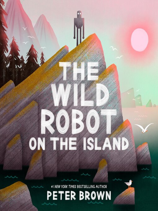 Title details for The Wild Robot on the Island by Peter Brown - Available